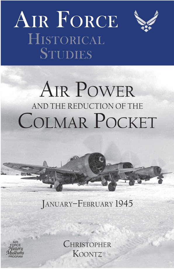 Air Power and the Reduction of the Colmar Pocket by Christopher Koontz